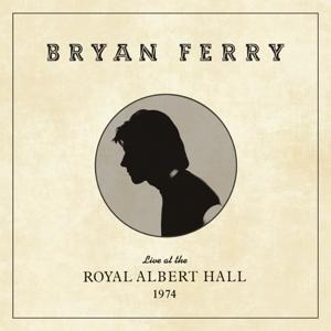 Live at the Royal Albert Hall 1974 - Bryan Ferry