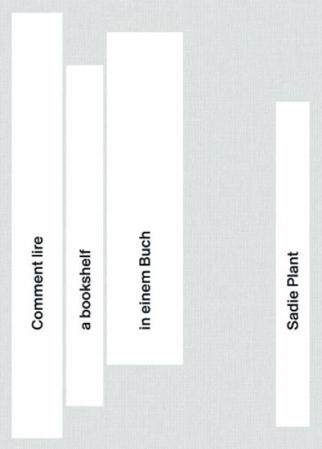 Sadie Plant: Comment lire a bookshelf in einem Buch - Anne König