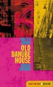 Cover-Bild zum Titel 'Old Danube House' von 'Walter Grond'