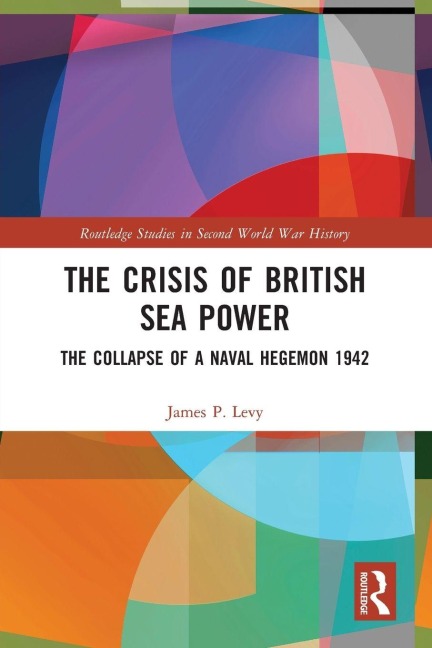 The Crisis of British Sea Power - James Levy