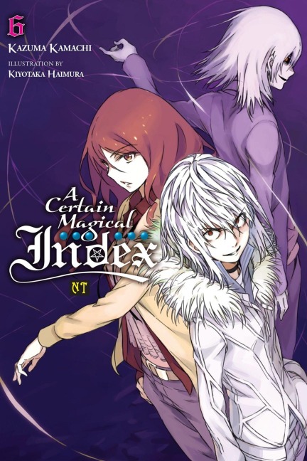 A Certain Magical Index Nt, Vol. 6 (Light Novel) - Kazuma Kamachi