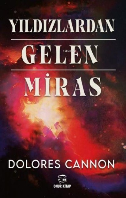 Yildizlardan Gelen Miras - Dolores Cannon