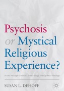 Cover-Bild zum Titel 'Psychosis or Mystical Religious Experience?' von 'Susan L. Dehoff'