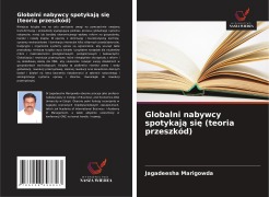 Cover-Bild zum Titel 'Globalni nabywcy spotykaj¿ si¿ (teoria przeszkód)' von 'Jagadeesha Marigowda'