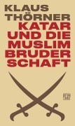 Cover-Bild zum Titel 'Katar und die Muslimbruderschaft' von 'Klaus Thörner'