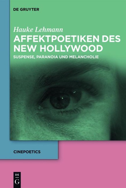 Affektpoetiken des New Hollywood - Hauke Lehmann