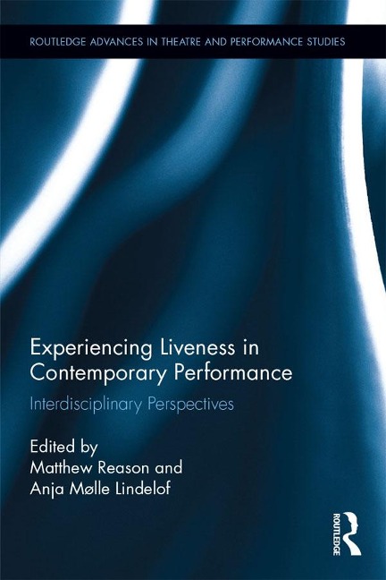 Experiencing Liveness in Contemporary Performance - 
