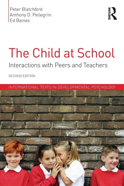 The Child at School - Peter Blatchford, Anthony D. Pellegrini, Ed Baines