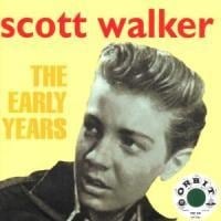 The Early Years - Scott Walker