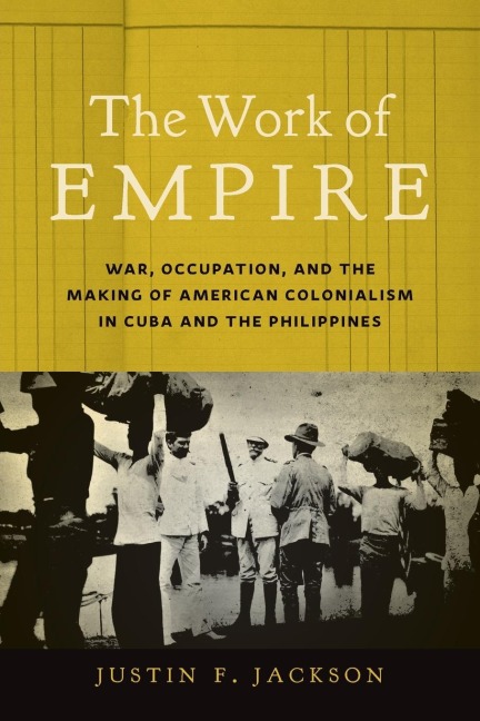 The Work of Empire - Justin F. Jackson