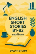Cover-Bild zum Titel 'English Short Stories B1-B2' von 'Evelyn Storm'