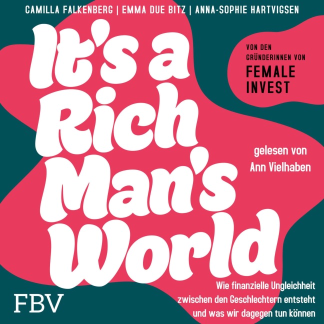 It's a Rich Man's World - Emma Bitz, Anna-Sophie Hartvigsen, Camilla Falkenberg