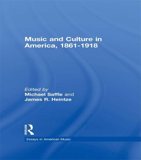 Music and Culture in America, 1861-1918 - 