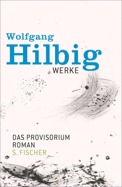 Werke, Band 6: Das Provisorium - Wolfgang Hilbig