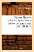 Cover-Bild zum Titel 'Oeuvres Illustrées de Balzac. Splendeurs Et Misères Des Courtisanes. (Éd.1851-1853)' von 'Honoré de Balzac'