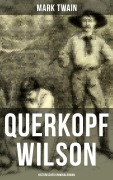 Cover-Bild zum Titel 'Querkopf Wilson: Historischer Kriminalroman' von 'Mark Twain'