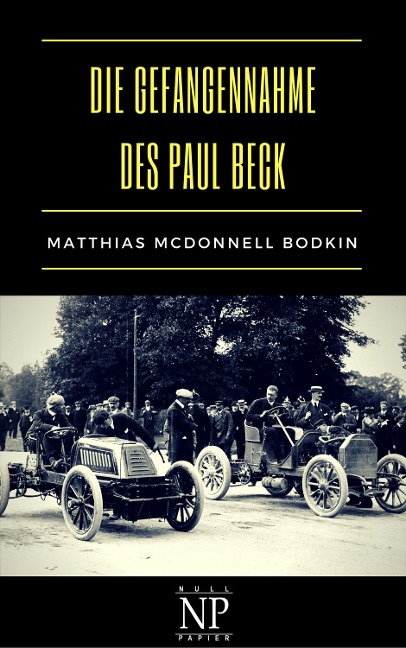 Die Gefangennahme des Paul Beck - Matthias McDonnell Bodkin