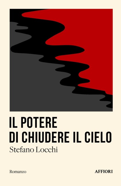 Il potere di chiudere il cielo - Stefano Locchi