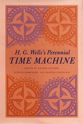H. G. Wells's Perennial Time Machine - 