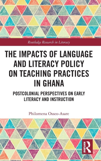 The Impacts of Language and Literacy Policy on Teaching Practices in Ghana - Philomena Osseo-Asare