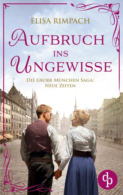 Aufbruch ins Ungewisse | Die historische Familiensaga im 20. Jahrhundert - Elisa Rimpach