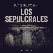 Cover-Bild zum Titel 'Los sepulcrales' von 'Guy de Maupassant'