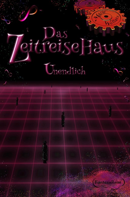 Das Zeitreisehaus - Unendlich - Marie Wollatz, Marie Wollatz, Patricia Wagner