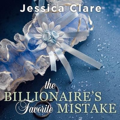 The Billionaire's Favorite Mistake - Jessica Clare