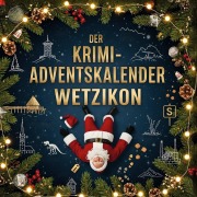 Cover-Bild zum Titel 'Der Krimi-Adventskalender Wetzikon' von 'Samuel Fischer'