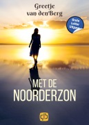 Cover-Bild zum Titel 'Met de noorderzon' von 'Greetje Berg van den'