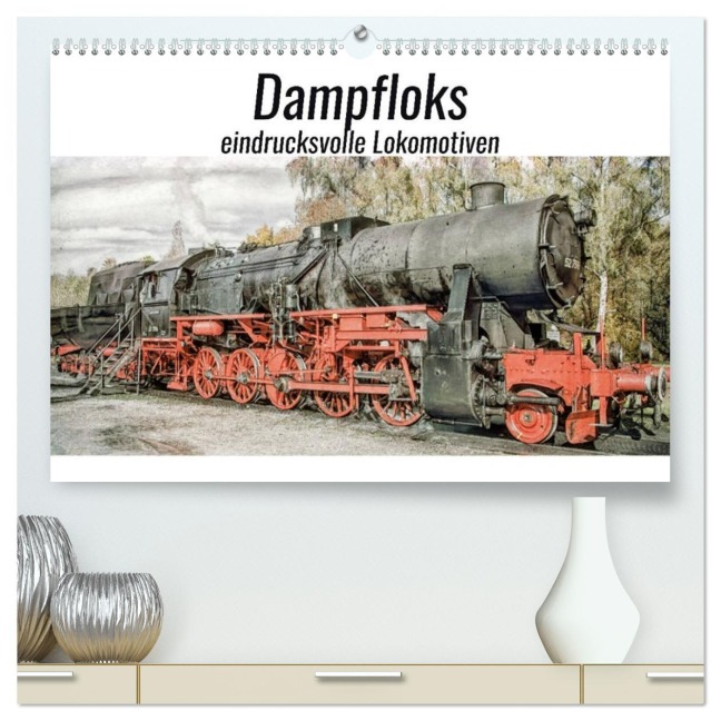 Dampfloks - eindrucksvolle Lokomotiven (hochwertiger Premium Wandkalender 2026 DIN A2 quer), Kunstdruck in Hochglanz - Liselotte Brunner-Klaus