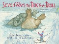 Seven Ways to Trick a Troll - Lise Lunge-Larsen