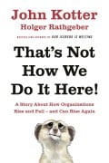 Cover-Bild zum Titel 'That's Not How We Do It Here!' von 'John Kotter, Holger Rathgeber'