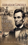 Cover-Bild zum Titel 'Abraham Lincoln' von 'John G. Nicolay'