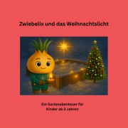 Cover-Bild zum Titel 'Zwiebelix und das Weihnachtslicht' von 'Manuela Lehmann'