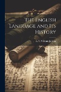 Cover-Bild zum Titel 'The English Language and its History' von 'A V Williams (Abraham Valentine Wil'