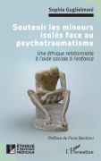 Cover-Bild zum Titel 'Soutenir les mineurs isolés face au psychotraumatisme' von 'Sophie Guglielmoni'