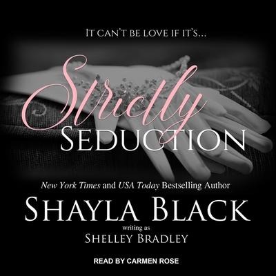 Strictly Seduction Lib/E - Shayla Black, Shelley Bradley