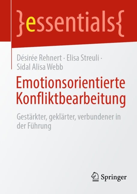 Emotionsorientierte Konfliktbearbeitung - Désirée Rehnert, Elisa Streuli, Sidal Alisa Webb