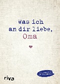 Was ich an dir liebe, Oma - Alexandra Reinwarth