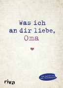 Cover-Bild zum Titel 'Was ich an dir liebe, Oma' von 'Alexandra Reinwarth'
