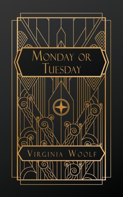 Monday or Tuesday - Virginia Woolf