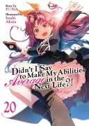 Cover-Bild zum Titel 'Didn't I Say to Make My Abilities Average in the Next Life?! (Light Novel) Vol. 20' von 'Funa'