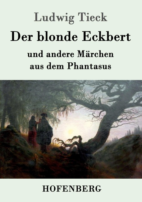 Der blonde Eckbert - Ludwig Tieck