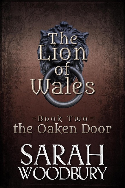the Oaken Door (The Lion of Wales, #2) - Sarah Woodbury