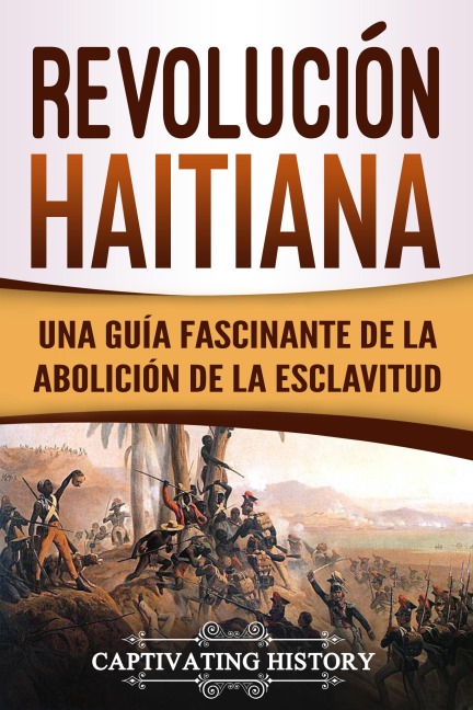Revolución haitiana - Captivating History