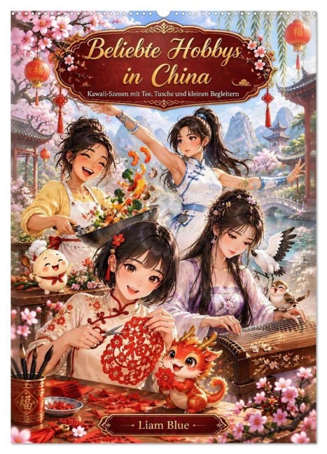 Beliebte Hobbys in China (Wandkalender 2027 DIN A2 hoch), CALVENDO Monatskalender - Liam Blue