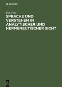 Cover-Bild zum Titel 'Sprache und Verstehen in analytischer und hermeneutischer Sicht' von 'Udo Tietz'