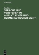 Cover-Bild zum Titel 'Sprache und Verstehen in analytischer und hermeneutischer Sicht' von 'Udo Tietz'