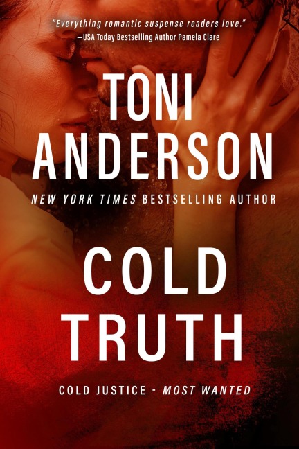 Cold Truth (Cold Justice - Most Wanted, #6) - Toni Anderson